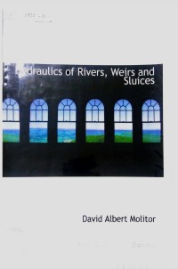 Hydraulics Of Rivers, Weirs And Sluices