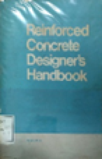 REINFORCED CONCRETE DESIGNERâ€™S HANDBOOK