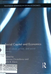 Social Capital and Economics Social Values, Power, and Social Identity